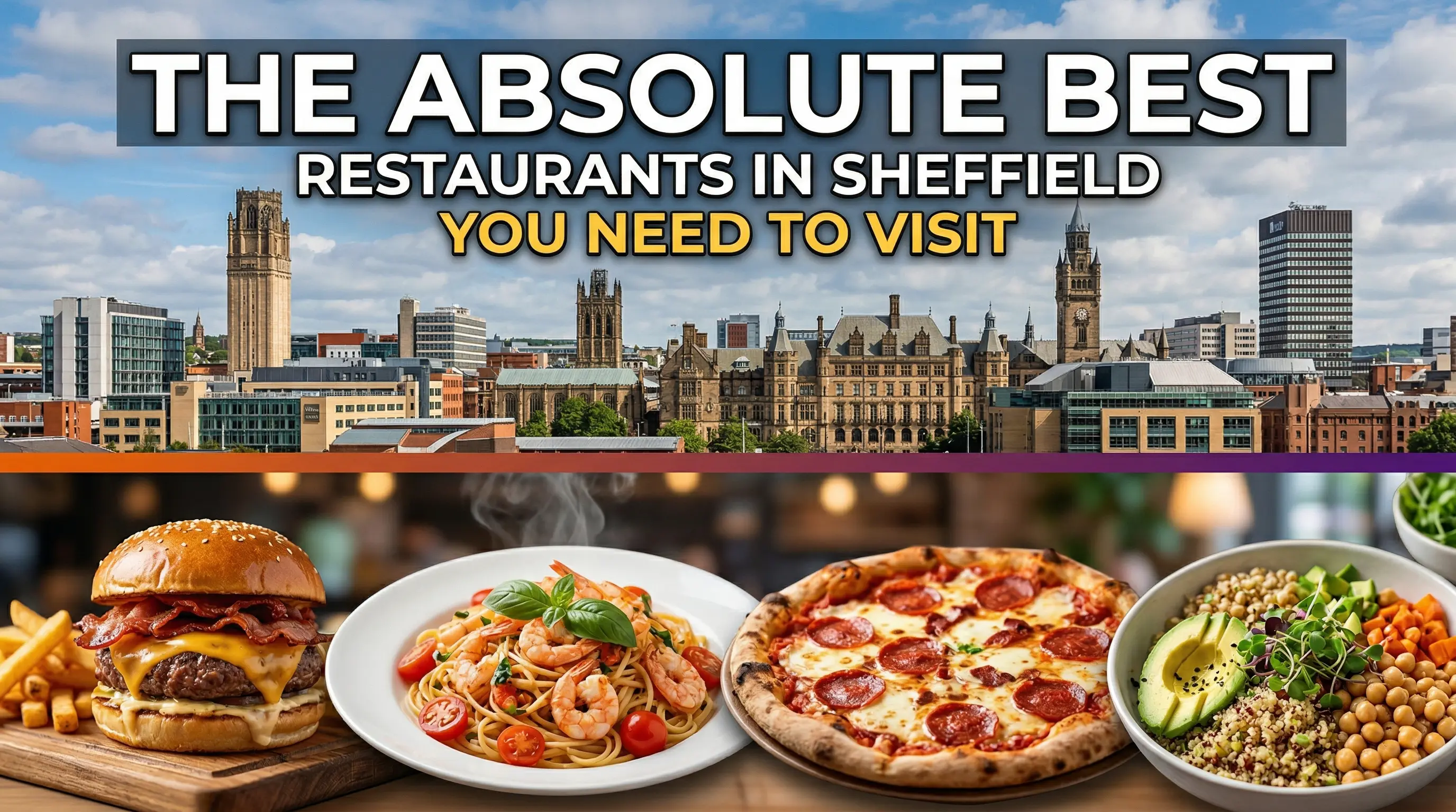 The Absolute Best Restaurants in Sheffield You Need to Visit